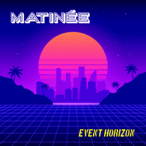 Matinée Event horizon