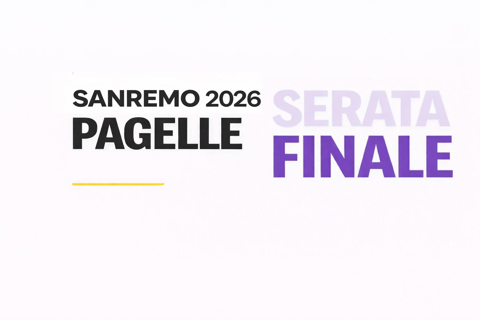 Pagelle Serata Finale Sanremo 2026
